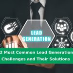 12 Most Common Lead Generation Challenges and Their Solutions