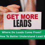 Where Do Leads Come From Here’s How To Better Understand Lead Sources